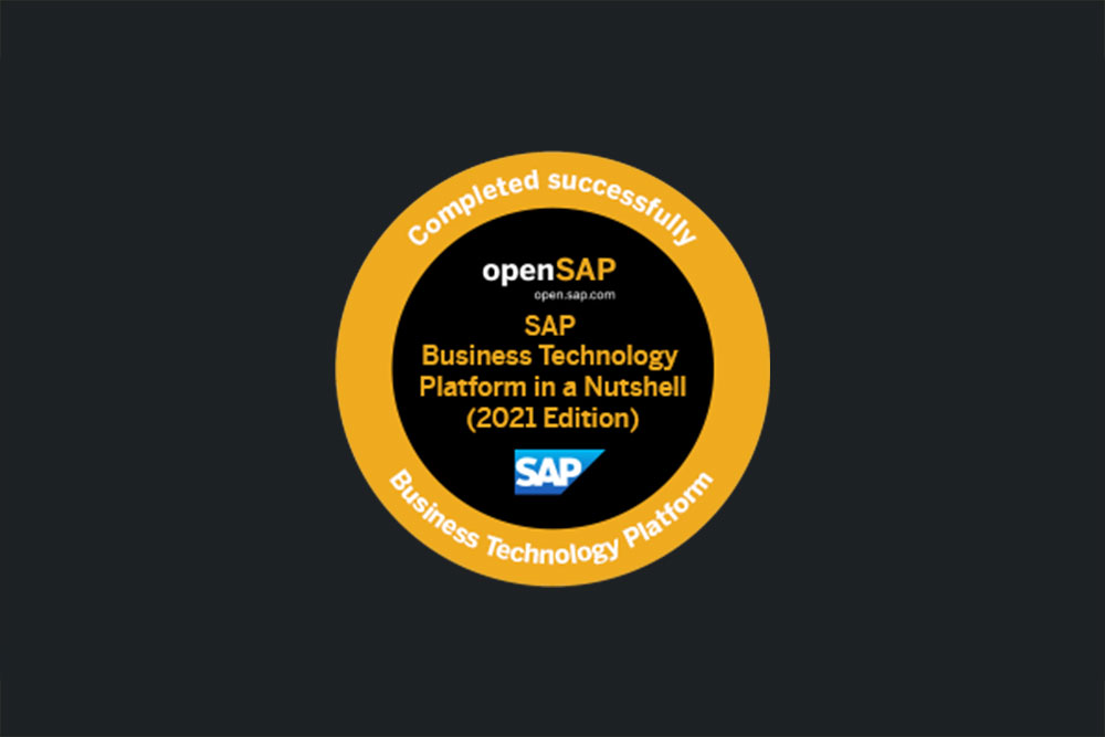 Achieving new competencies | I have successfully completed the course "SAP Business Technology Platform in a Nutshell"